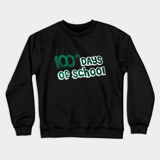 100th day of school Crewneck Sweatshirt by Mhamad13199